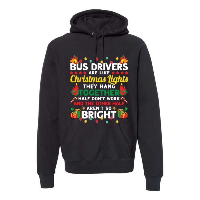 Bus Drivers Are Like Christmas Lights Christmas Bus Driver Premium Hoodie