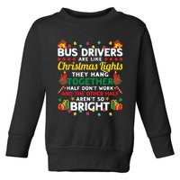 Bus Drivers Are Like Christmas Lights Christmas Bus Driver Toddler Sweatshirt