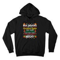 Bus Drivers Are Like Christmas Lights Christmas Bus Driver Tall Hoodie