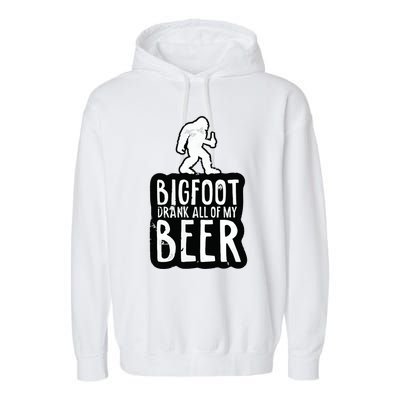 Bigfoot Drank All Of My Beer Lovers Funny Sasquatch Camping Garment-Dyed Fleece Hoodie