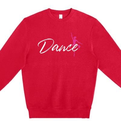 Ballet Dancer Ballerina Dance Gifts Premium Crewneck Sweatshirt