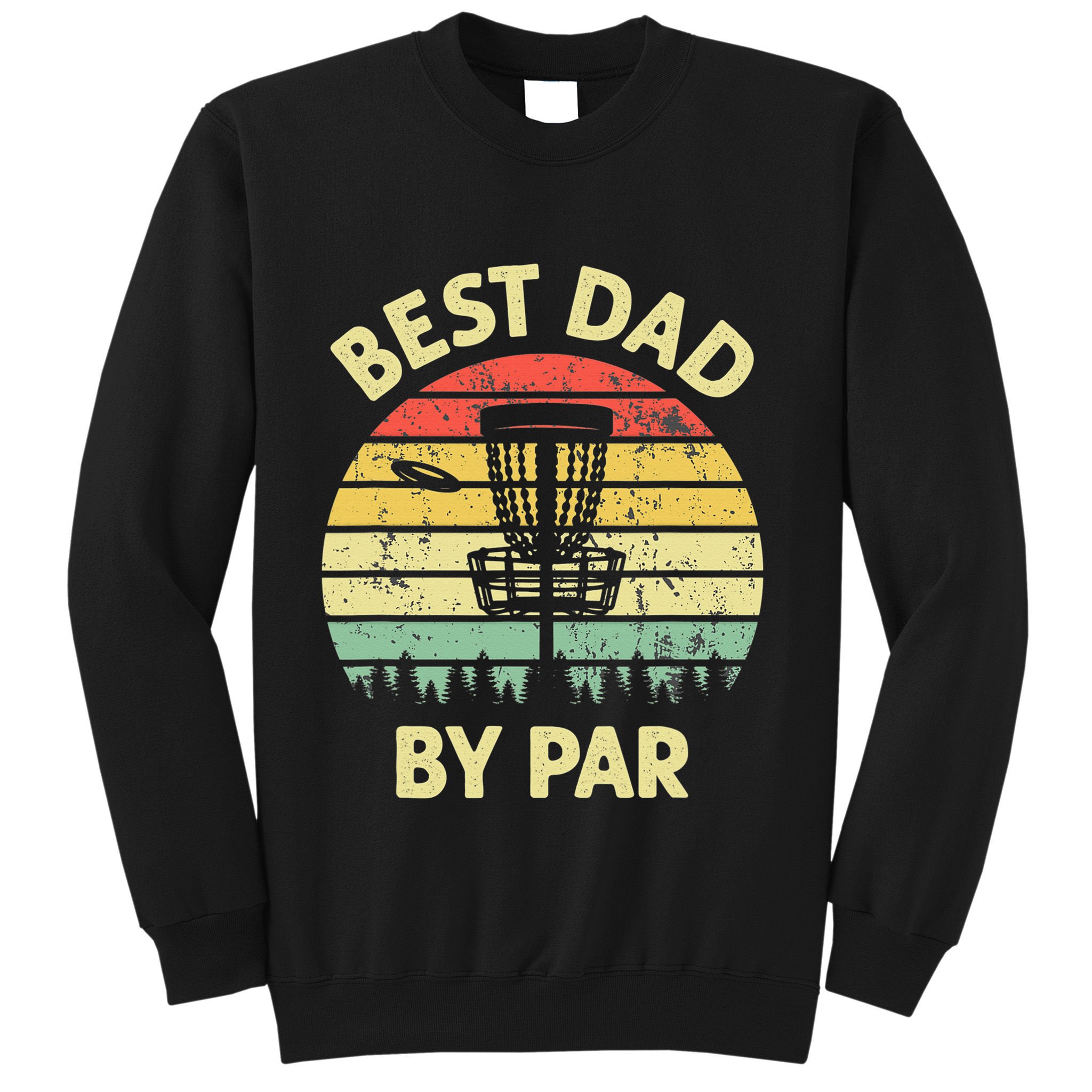 Best Dad By Par Funny Disc Golf Frisbee Golfer Father's Day Sweatshirt