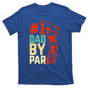 Best Dad By Par Fore The Best Dad: #1 By Par Greenside Glory Meaningful Gift T-Shirt