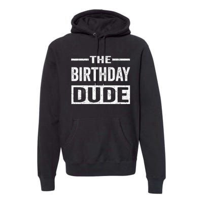 Birthday Dude Premium Hoodie