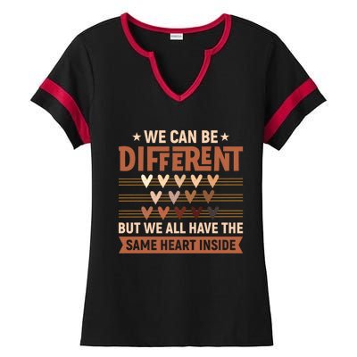 Be Defferent But We All Have The Same Heart Inside Gift Ladies Halftime Notch Neck Tee