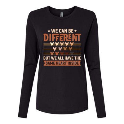 Be Defferent But We All Have The Same Heart Inside Gift Womens Cotton Relaxed Long Sleeve T-Shirt