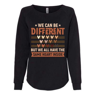 Be Defferent But We All Have The Same Heart Inside Gift Womens California Wash Sweatshirt