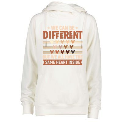 Be Defferent But We All Have The Same Heart Inside Gift Womens Funnel Neck Pullover Hood