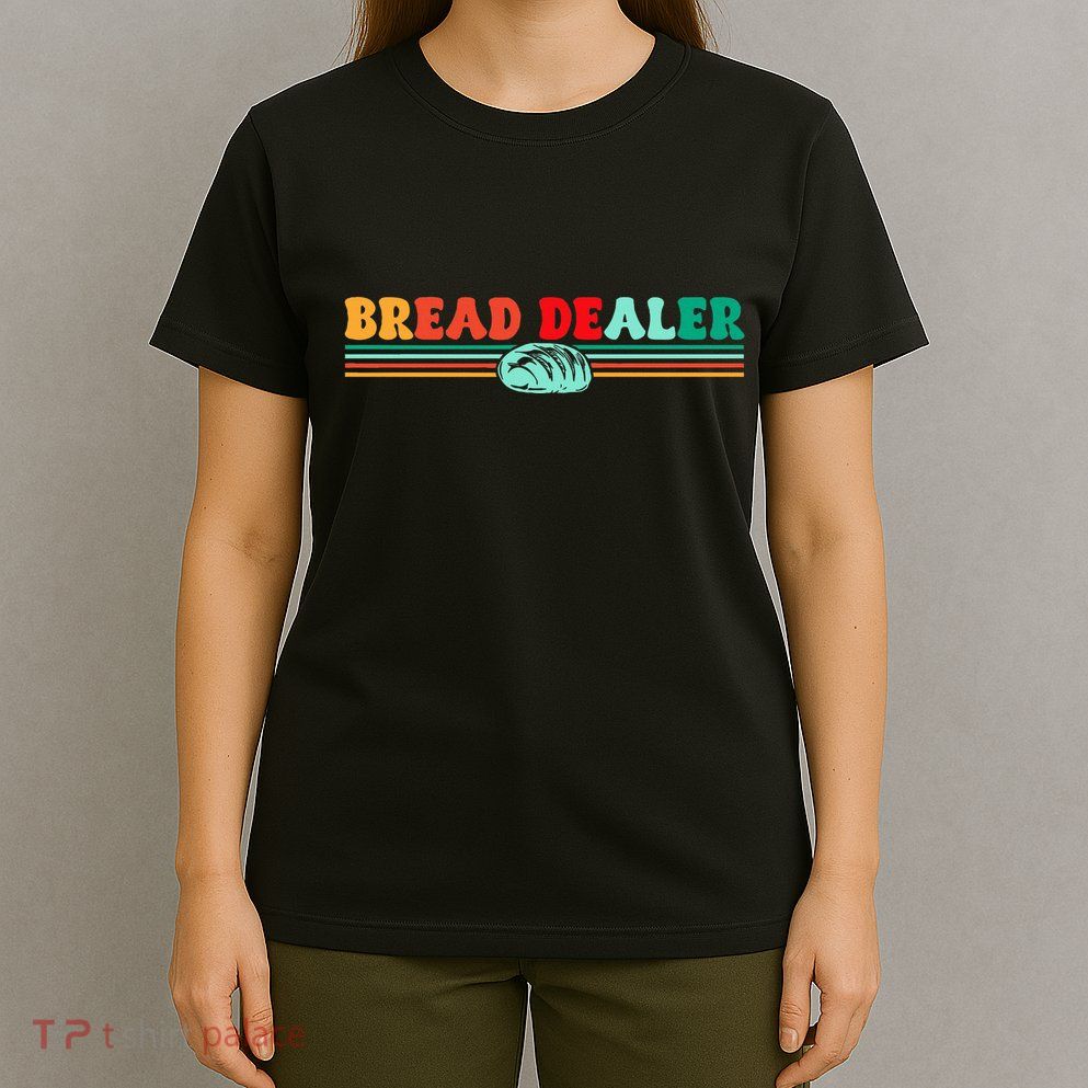 Bread Dealer T-Shirt