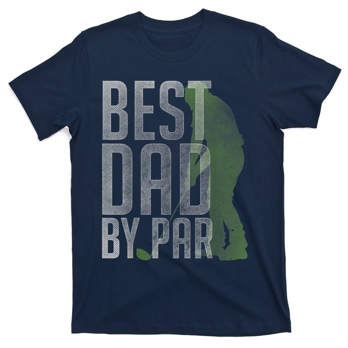 Best Dad by Par Father's Day Golf Lover Gift Papa Golfer T-Shirt