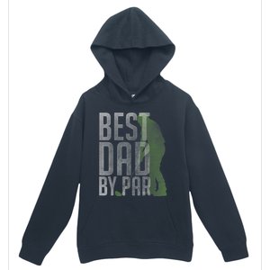 Best Dad by Par Father's Day Golf Lover Gift Papa Golfer Urban Pullover Hoodie