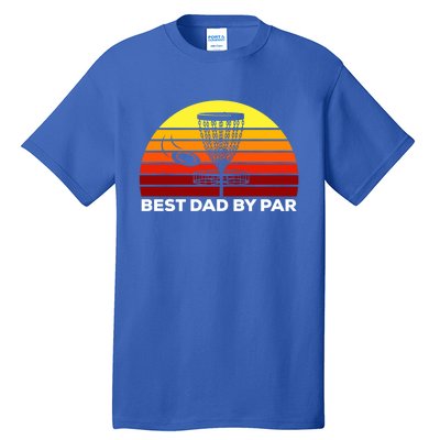 Best Dad By Par Frisbee Golf Dad Disc Golf Gift Cool Gift Tall T-Shirt