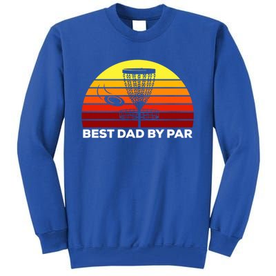 Best Dad By Par Frisbee Golf Dad Disc Golf Gift Cool Gift Tall Sweatshirt