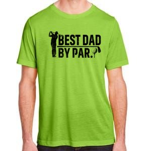 Best Dad By Par Funny Golf Daddy Fathers Day Birthday Gifts Adult ChromaSoft Performance T-Shirt