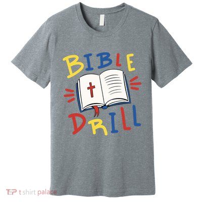 Bible Drill Premium T-Shirt