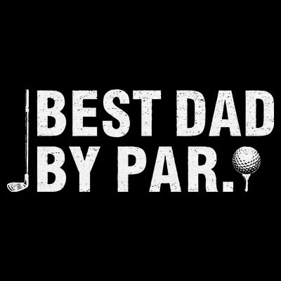 Best Dad By Par Funny Golf Daddy Fathers Day Birthday Gifts T-Shirt
