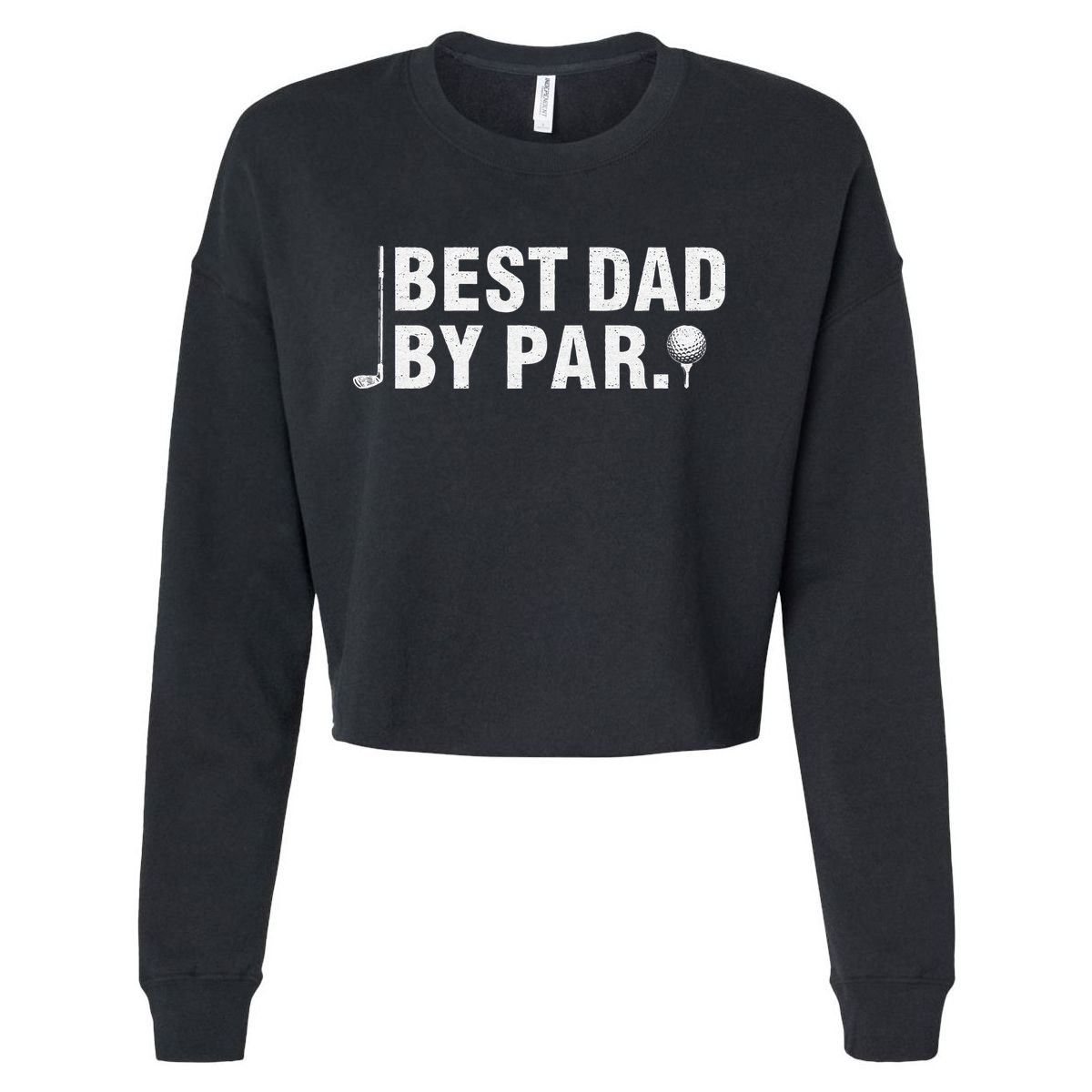 Best Dad By Par Funny Golf Daddy Fathers Day Birthday Gifts Cropped Pullover Crew