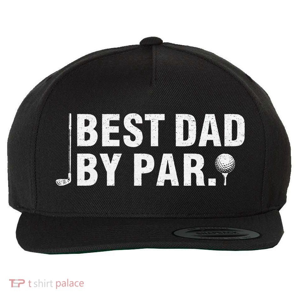Best Dad By Par Funny Golf Daddy Fathers Day Birthday Gifts Wool Snapback Cap