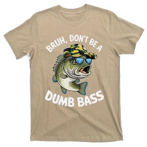 Bruh DonT Be A Dumb Bass Bass Fishing Fisherman Sarcastic T-Shirt