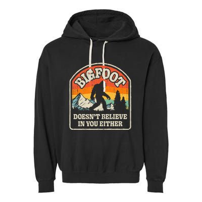 Bigfoot DoesnT Believe In You Either Garment-Dyed Fleece Hoodie