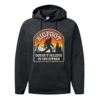 Bigfoot DoesnT Believe In You Either Performance Fleece Hoodie