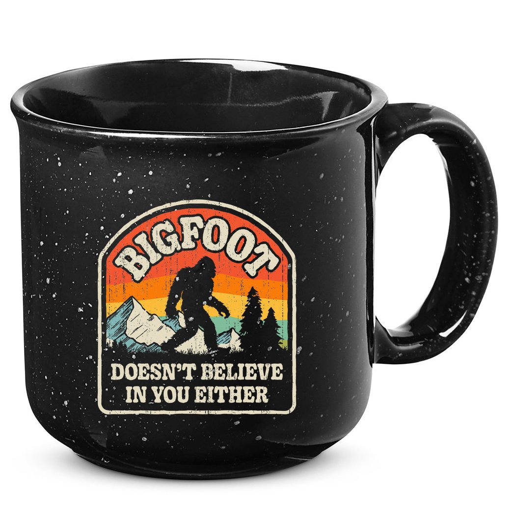 Bigfoot DoesnT Believe In You Either 15oz Campfire Ceramic Mug
