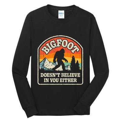 Bigfoot DoesnT Believe In You Either Tall Long Sleeve T-Shirt