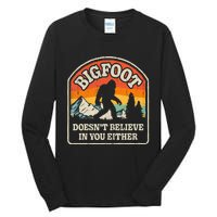 Bigfoot DoesnT Believe In You Either Tall Long Sleeve T-Shirt