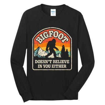 Bigfoot DoesnT Believe In You Either Tall Long Sleeve T-Shirt