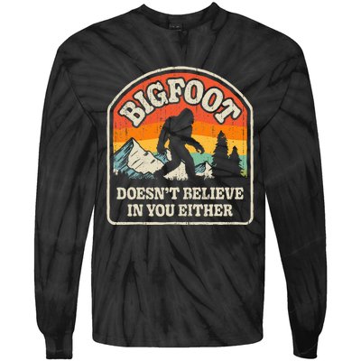 Bigfoot DoesnT Believe In You Either Tie-Dye Long Sleeve Shirt