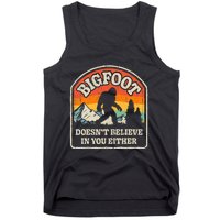 Bigfoot DoesnT Believe In You Either Tank Top