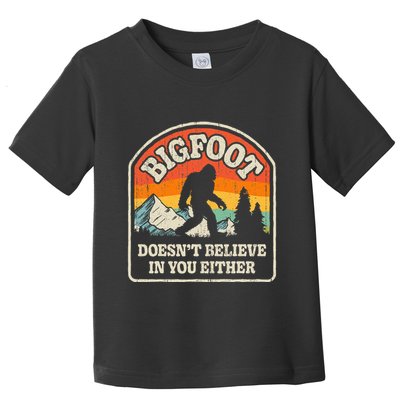 Bigfoot DoesnT Believe In You Either Toddler T-Shirt