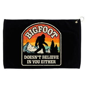 Bigfoot DoesnT Believe In You Either Grommeted Golf Towel