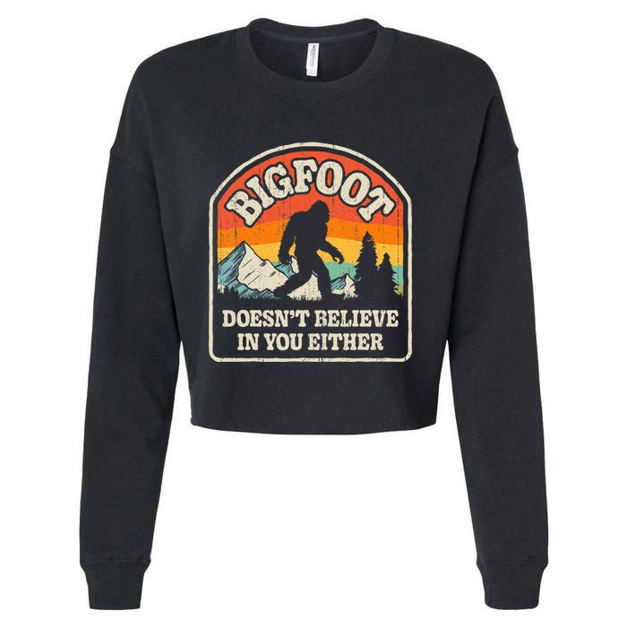Bigfoot DoesnT Believe In You Either Cropped Pullover Crew