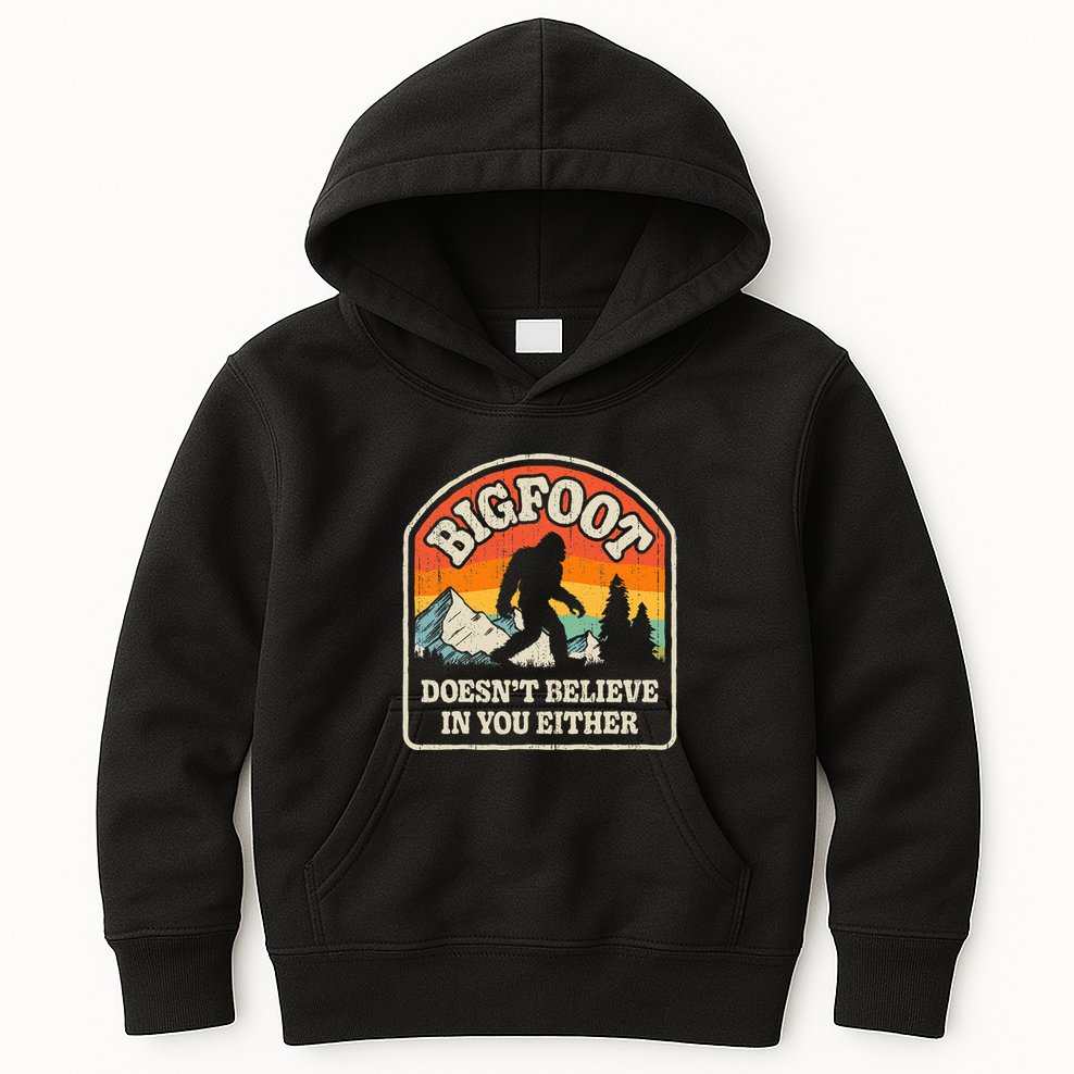 Bigfoot DoesnT Believe In You Either Kids Hoodie