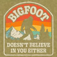 Bigfoot DoesnT Believe In You Either Garment-Dyed Women's Muscle Tee