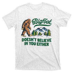 Bigfoot Doesn't Believe In You Either Funny Sasquatch Retro T-Shirt