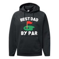 Best Dad By Par Golf Humor Father Performance Fleece Hoodie