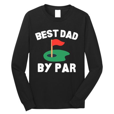 Best Dad By Par Golf Humor Father Long Sleeve Shirt