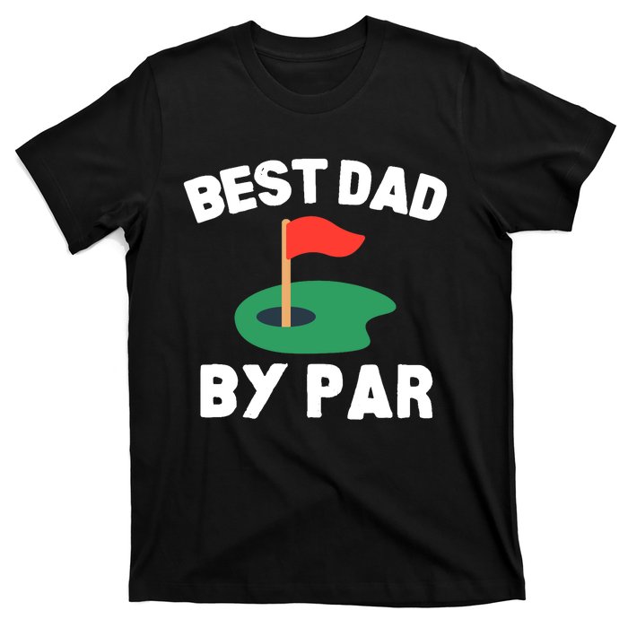 Best Dad By Par Golf Humor Father T-Shirt