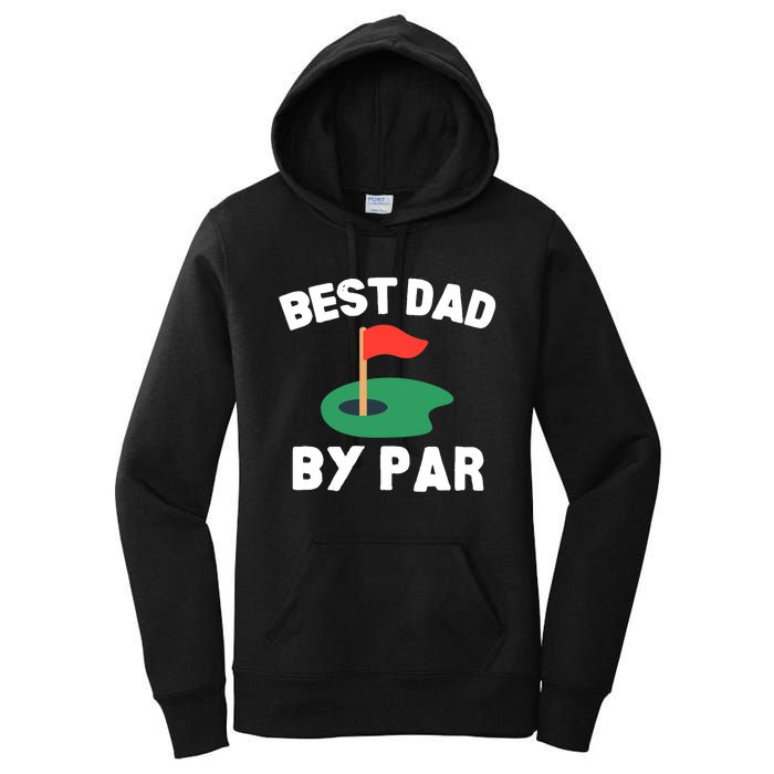 Best Dad By Par Golf Humor Father Women's Pullover Hoodie