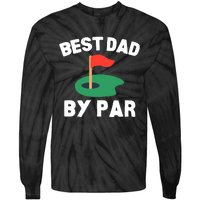 Best Dad By Par Golf Humor Father Tie-Dye Long Sleeve Shirt