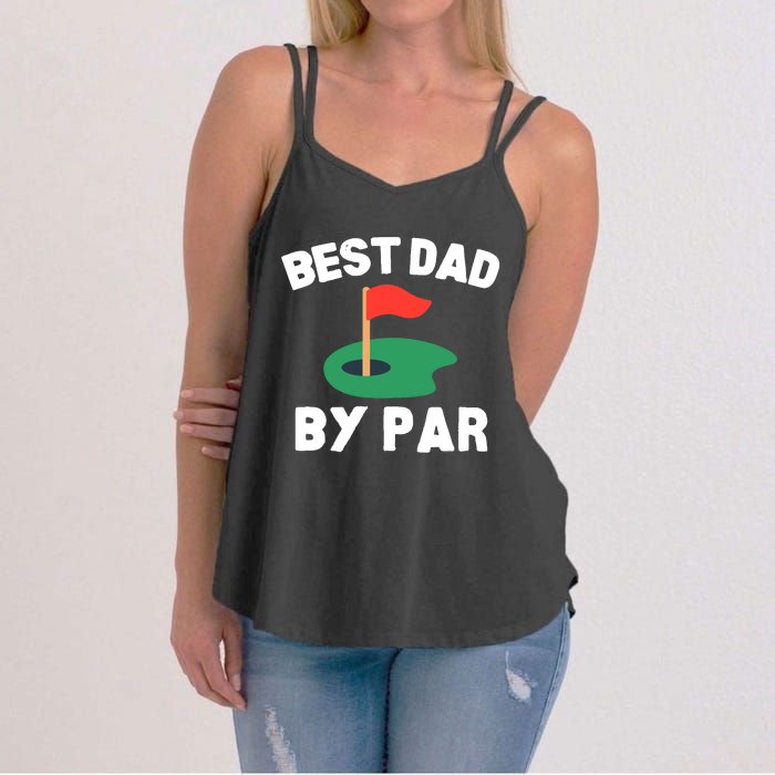 Best Dad By Par Golf Humor Father Women's Strappy Tank