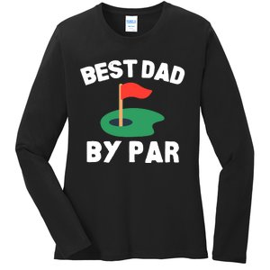 Best Dad By Par Golf Humor Father Ladies Long Sleeve Shirt