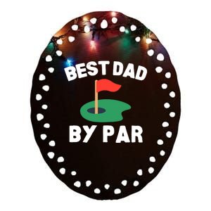 Best Dad By Par Golf Humor Father Ceramic Oval Ornament