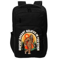 Bigfoot DoesnT Believe In You Either Impact Tech Backpack