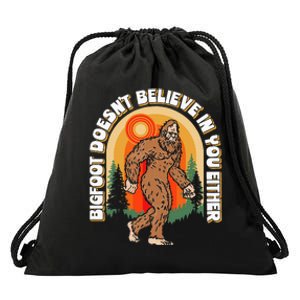 Bigfoot DoesnT Believe In You Either Drawstring Bag