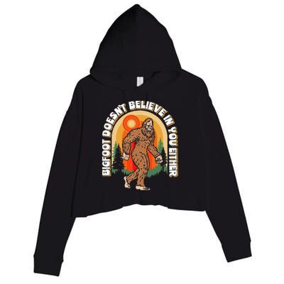 Bigfoot DoesnT Believe In You Either Crop Fleece Hoodie