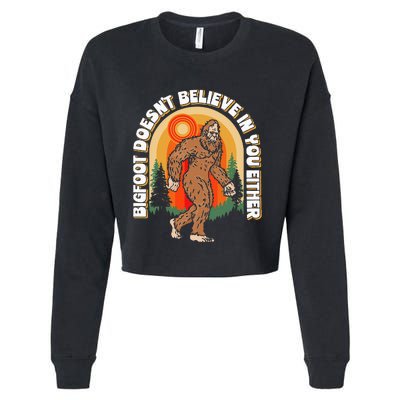 Bigfoot DoesnT Believe In You Either Cropped Pullover Crew