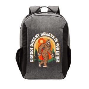 Bigfoot DoesnT Believe In You Either Vector Backpack